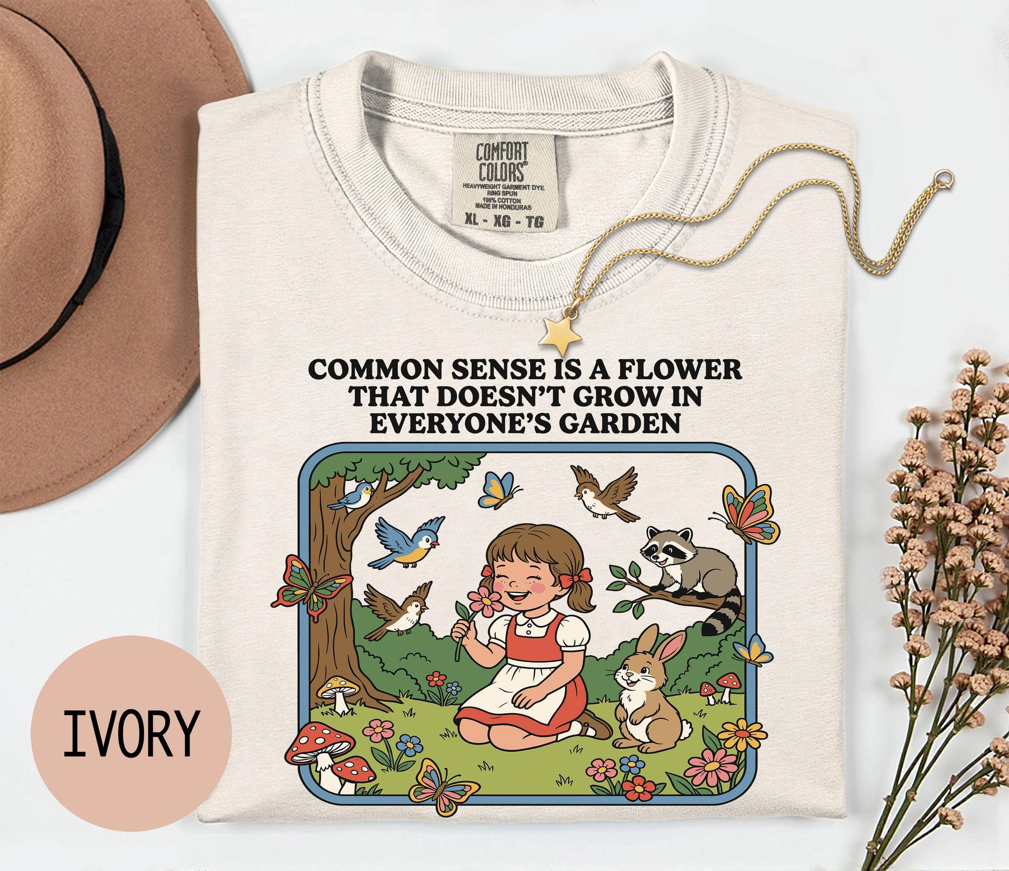 Common Sense is a Flower that Doesn't Grow in Everybody's Garden - Comfort Colors T-shirt, Funny Shirt, Dark Humor