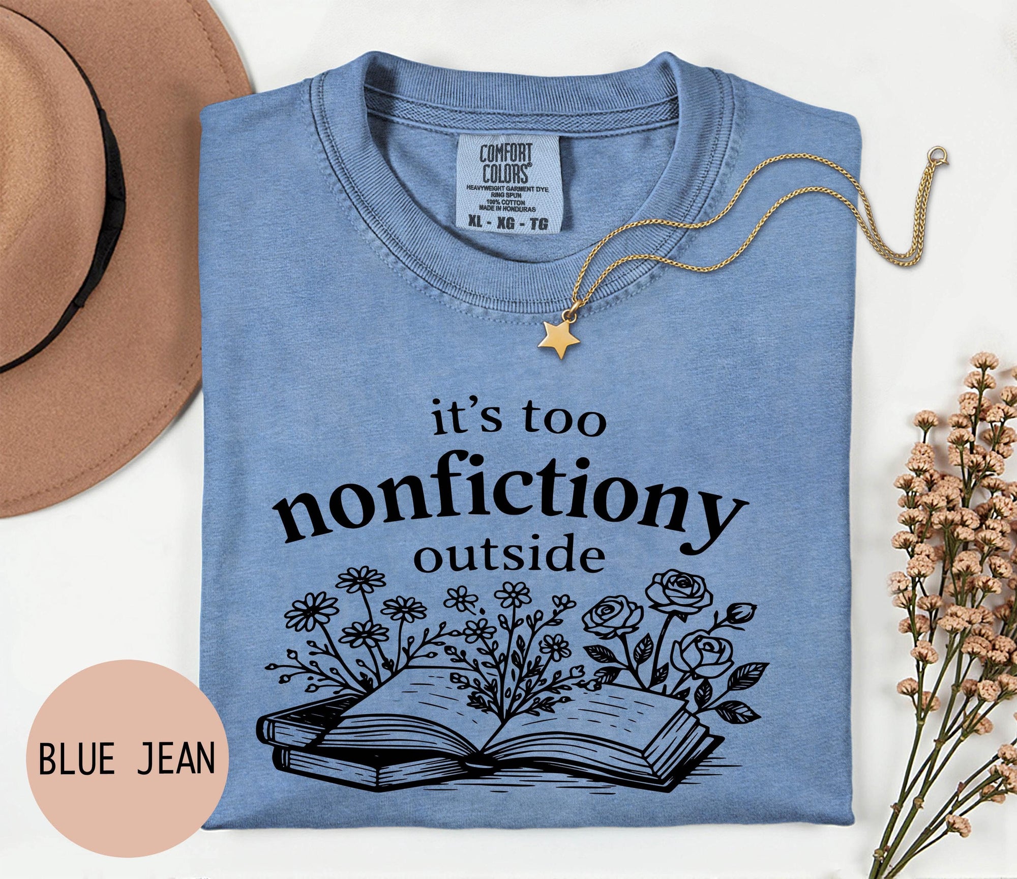 It's Too Nonfictiony Outside - Comfort Colors T-shirt, Funny Shirt, Dark Humor, Book Lover