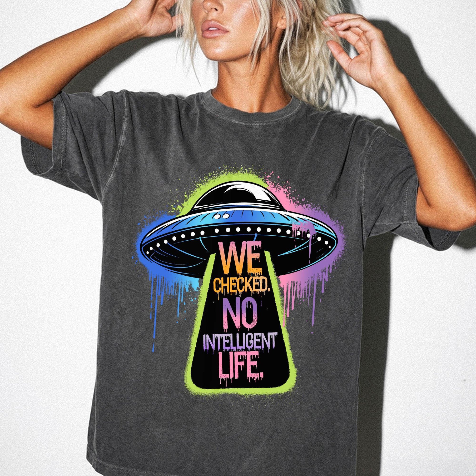 We Checked No Intelligent Life Shirt, Funny UFO Alien Tee, Sarcastic Graffiti T-Shirt, Funny Sci Fi Humor Shirt, Comfort Colors Tee