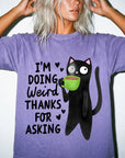 I'm Doing Weird Thanks For Asking Comfort Colors Graphic T-Shirt, Funny Black Cat Tee, Quirky Coffee Cat T-Shirt, Sarcastic Humor Shirt,