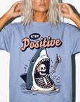 Stay Positive Shirt, Funny Shark Skeleton Tee, Dark Humor Sarcastic T-Shirt, Ironic Optimism Shirt, Comfort Colors Graphic Tee