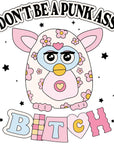 Don't Be A Punk Ass Bitch Shirt, Funny Furby Graphic Tee, Sarcastic Y2K T-Shirt, Adult Humor Retro Shirt, Comfort Colors Tee