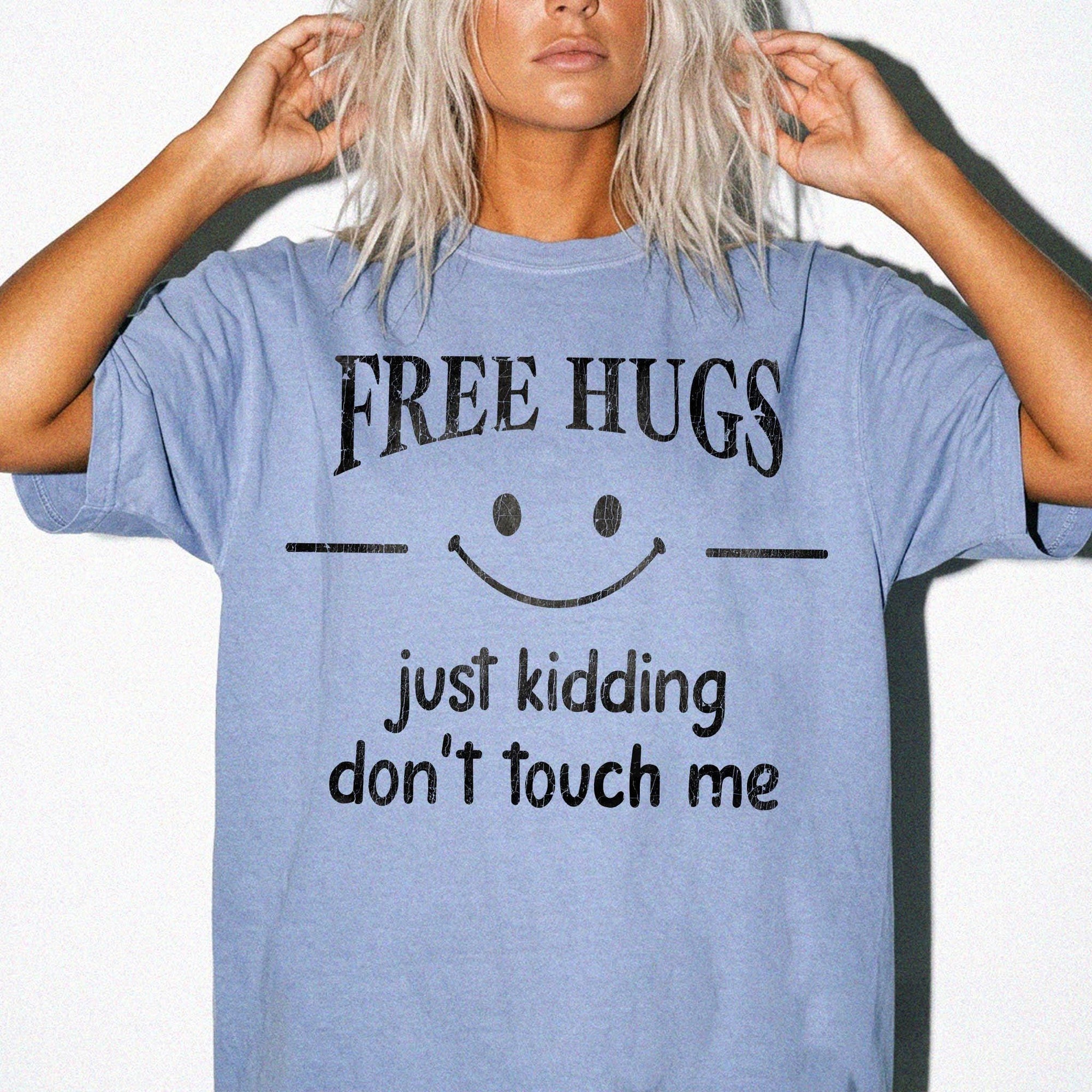 Free Hugs Just Kidding Don't Touch Me Comfort Colors Graphic Tee Shirt, Funny Sarcastic Tee, Introvert Humor T-Shirt, Antisocial Shirt,