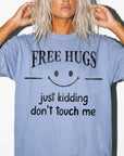 Free Hugs Just Kidding Don't Touch Me Comfort Colors Graphic Tee Shirt, Funny Sarcastic Tee, Introvert Humor T-Shirt, Antisocial Shirt,