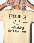 Free Hugs Just Kidding Don't Touch Me Comfort Colors Graphic Tee Shirt, Funny Sarcastic Tee, Introvert Humor T-Shirt, Antisocial Shirt,