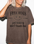 Free Hugs Just Kidding Don't Touch Me Comfort Colors Graphic Tee Shirt, Funny Sarcastic Tee, Introvert Humor T-Shirt, Antisocial Shirt,