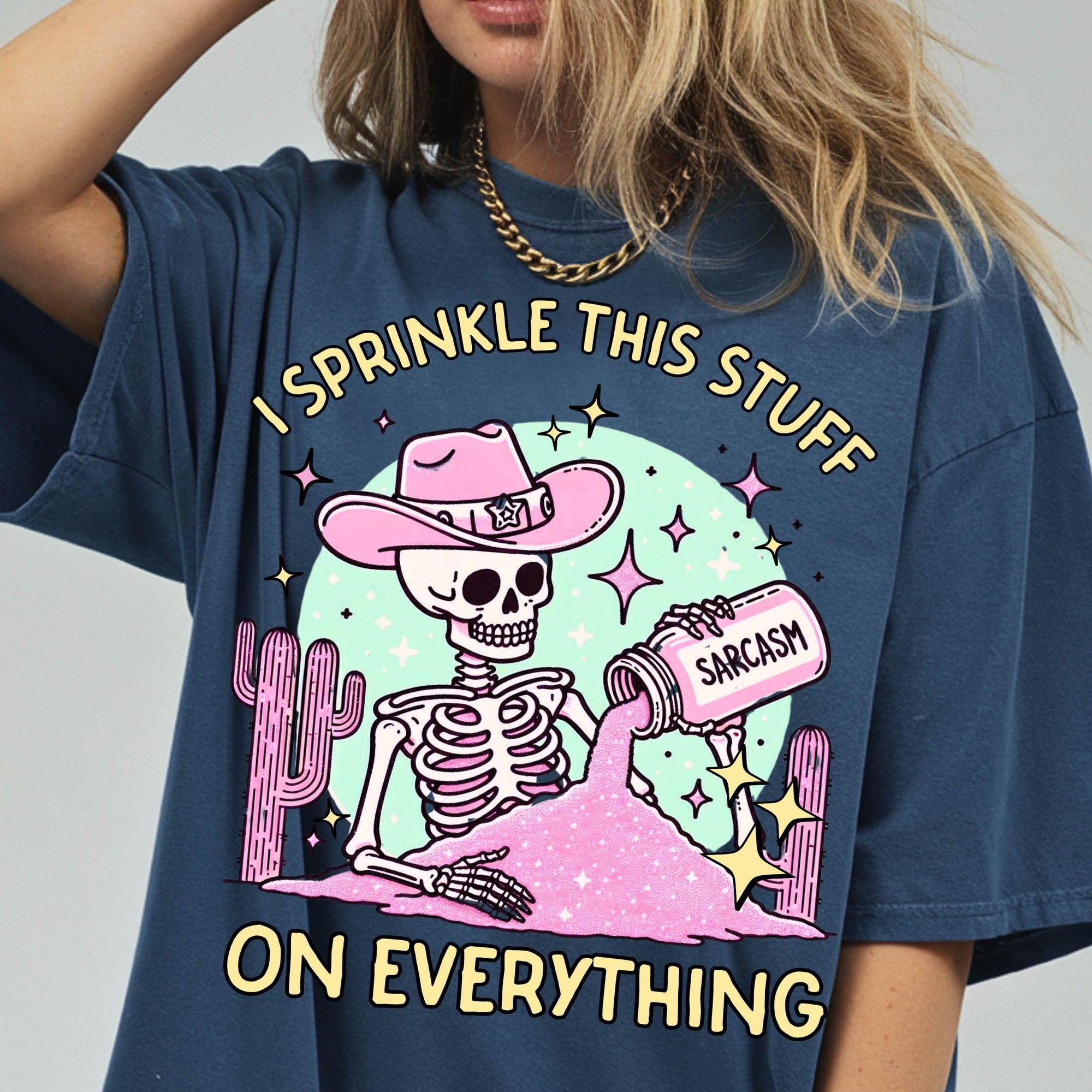 Sarcasm Skeleton Comfort Colors Graphic Tee, I Sprinkle This Stuff On Everything Shirt, Funny Cowgirl Skeleton Tee, Sarcastic Western Gift
