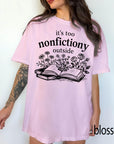 It's Too Nonfictiony Outside Comfort Colors Graphic Tee, Funny Book Lover Shirt, Bookish Floral Reading Tee, Introvert Bookworm Gift