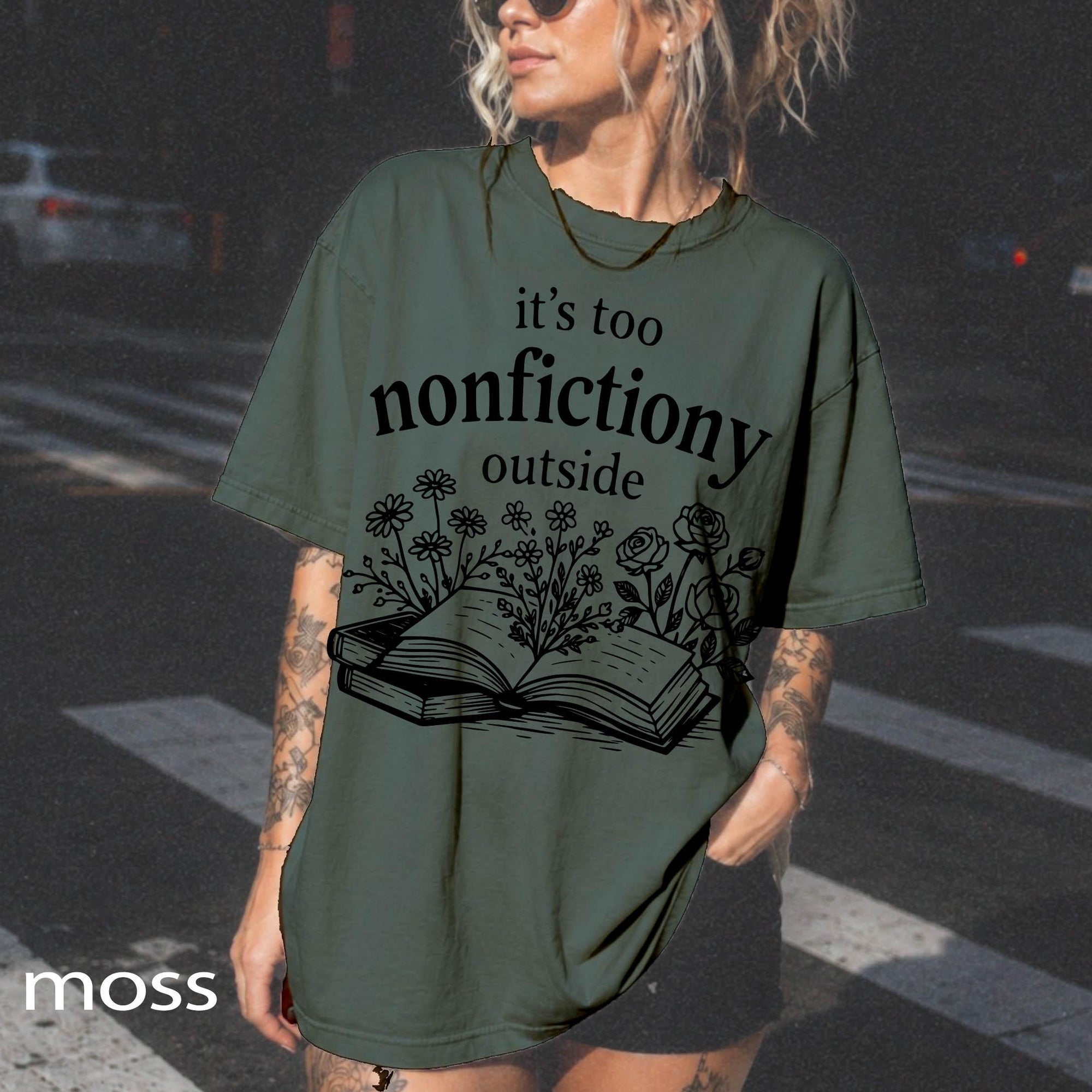 It's Too Nonfictiony Outside Comfort Colors Graphic Tee, Funny Book Lover Shirt, Bookish Floral Reading Tee, Introvert Bookworm Gift