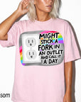 Might Stick A Fork In An Outlet Comfort Colors Graphic Tee, Funny Sarcastic Shirt, Dark Humor Tee, Bad Day Mood Shirt, Trendy Meme Tee