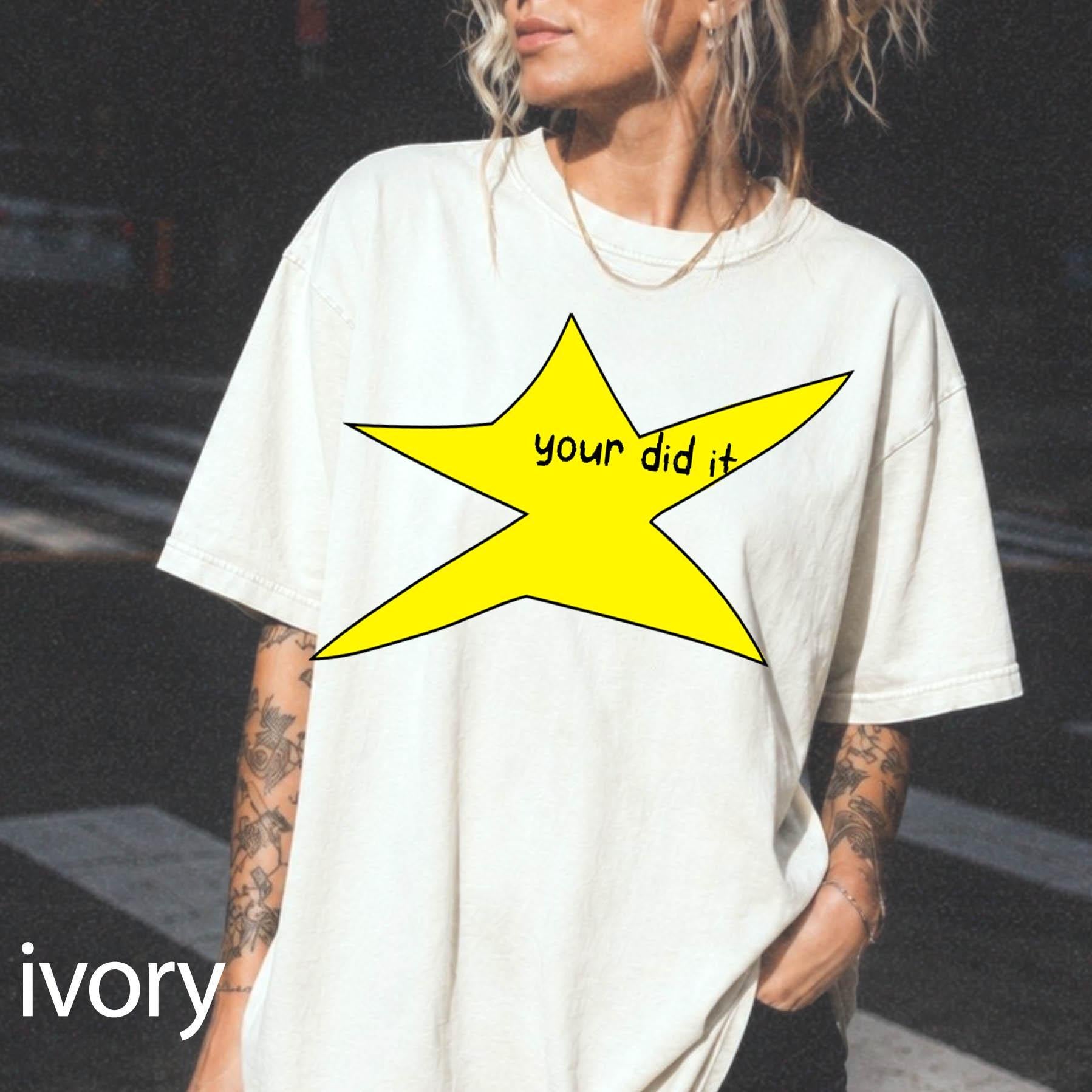 Motivational Star Comfort Colors Graphic Tee, Your Did It Shirt, Funny Ironic Meme Tee, Y2K Doodle Star Shirt, Trendy Sarcastic Gift