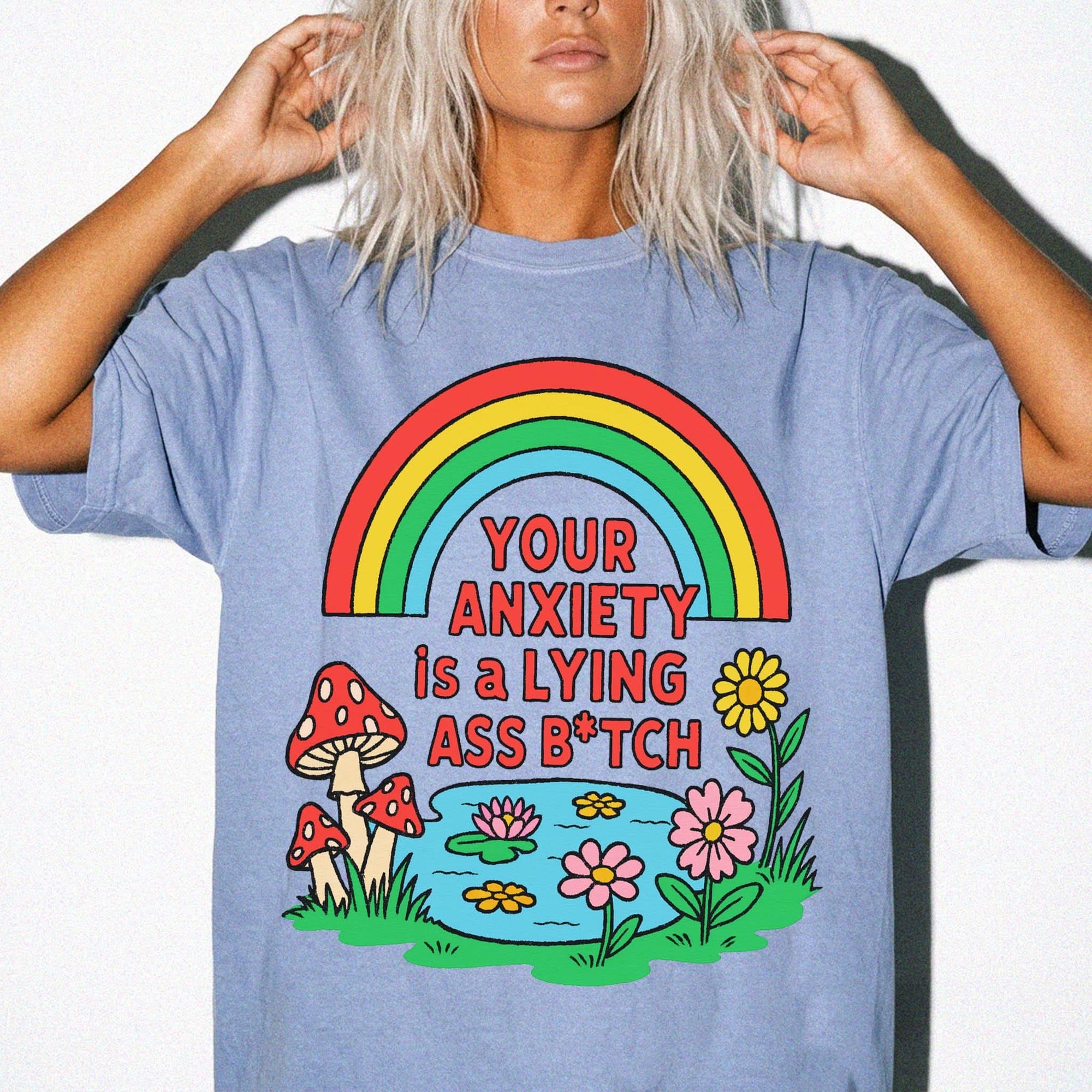 Your Anxiety Is A Lying A** Bitch Comfort Colors Tee -Trippy Mushroom Rainbow Shirt, Funny Mental Health T-Shirt, Retro Positivity