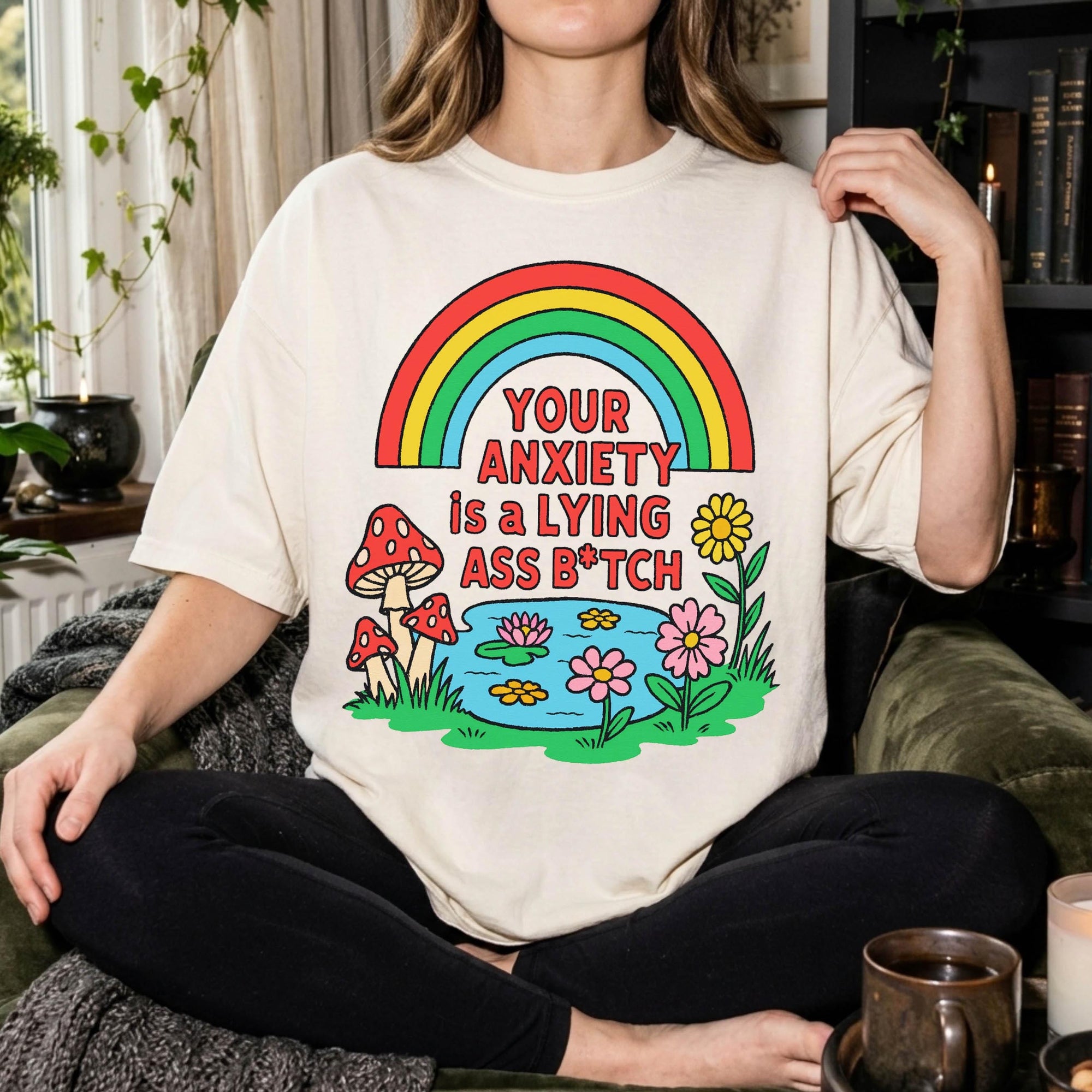 Your Anxiety Is A Lying A** Bitch Comfort Colors Tee -Trippy Mushroom Rainbow Shirt, Funny Mental Health T-Shirt, Retro Positivity