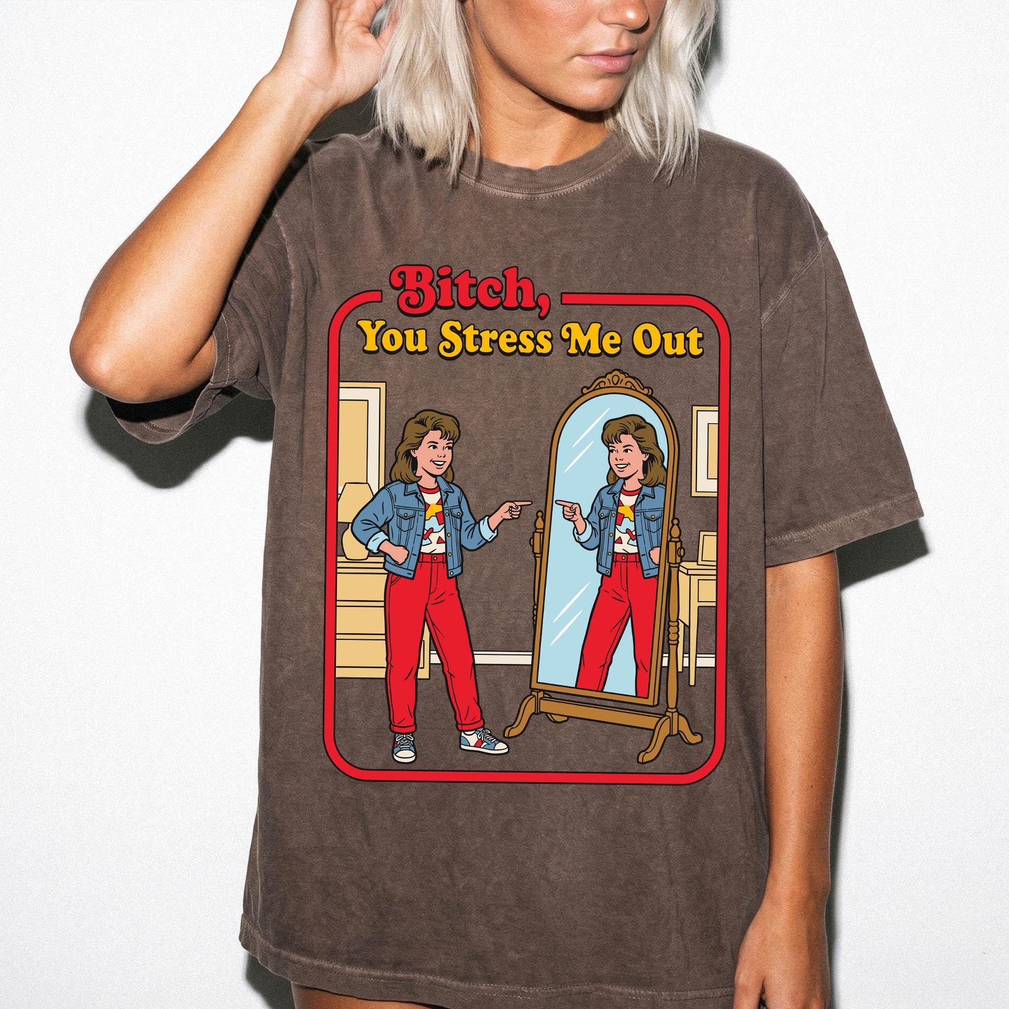 a woman standing in front of a mirror, with a sign above her that says &amp;quot;Bitch, You Stress Me Out&amp;quot;.