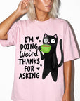 I'm Doing Weird Thanks For Asking Comfort Colors Graphic T-Shirt, Funny Black Cat Tee, Quirky Coffee Cat T-Shirt, Sarcastic Humor Shirt,