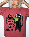 I'm Doing Weird Thanks For Asking Comfort Colors Graphic T-Shirt, Funny Black Cat Tee, Quirky Coffee Cat T-Shirt, Sarcastic Humor Shirt,