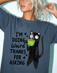 I'm Doing Weird Thanks For Asking Comfort Colors Graphic T-Shirt, Funny Black Cat Tee, Quirky Coffee Cat T-Shirt, Sarcastic Humor Shirt,