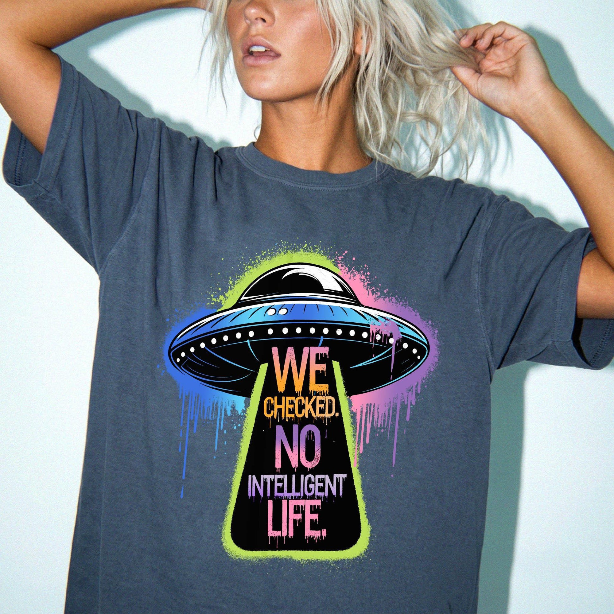 We Checked No Intelligent Life Shirt, Funny UFO Alien Tee, Sarcastic Graffiti T-Shirt, Funny Sci Fi Humor Shirt, Comfort Colors Tee