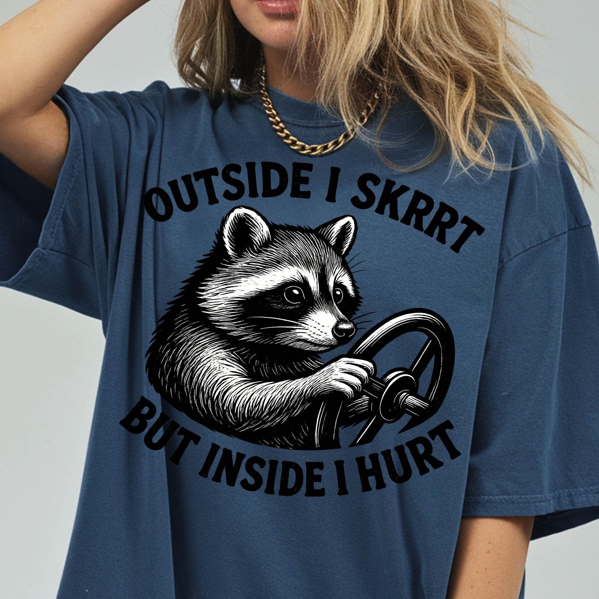 Outside I Skrrt But Inside I Hurt Shirt, Funny Raccoon Meme Tee, Sarcastic Mental Health T-Shirt, Trash Panda Shirt, Comfort Colors Tee