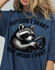 Outside I Skrrt But Inside I Hurt Shirt, Funny Raccoon Meme Tee, Sarcastic Mental Health T-Shirt, Trash Panda Shirt, Comfort Colors Tee