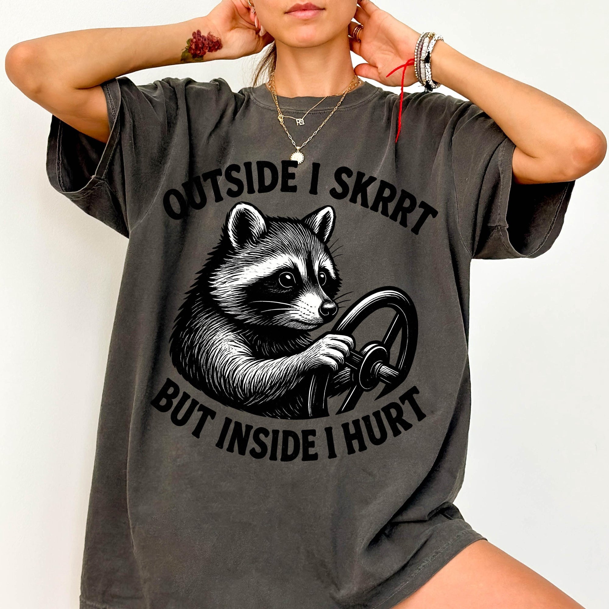Outside I Skrrt But Inside I Hurt Shirt, Funny Raccoon Meme Tee, Sarcastic Mental Health T-Shirt, Trash Panda Shirt, Comfort Colors Tee