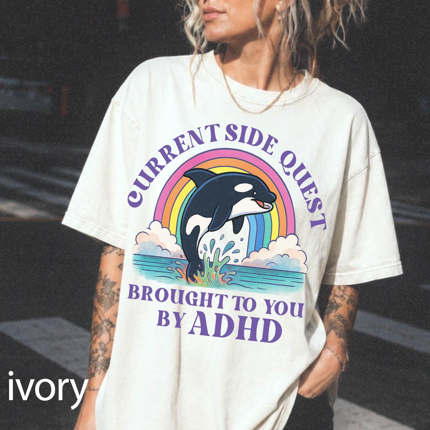 Funny ADHD Orca Comfort Colors Graphic Tee, Current Side Quest Shirt, Rainbow Whale Shirt, ADHD Awareness Tee, Neurodivergent Gift