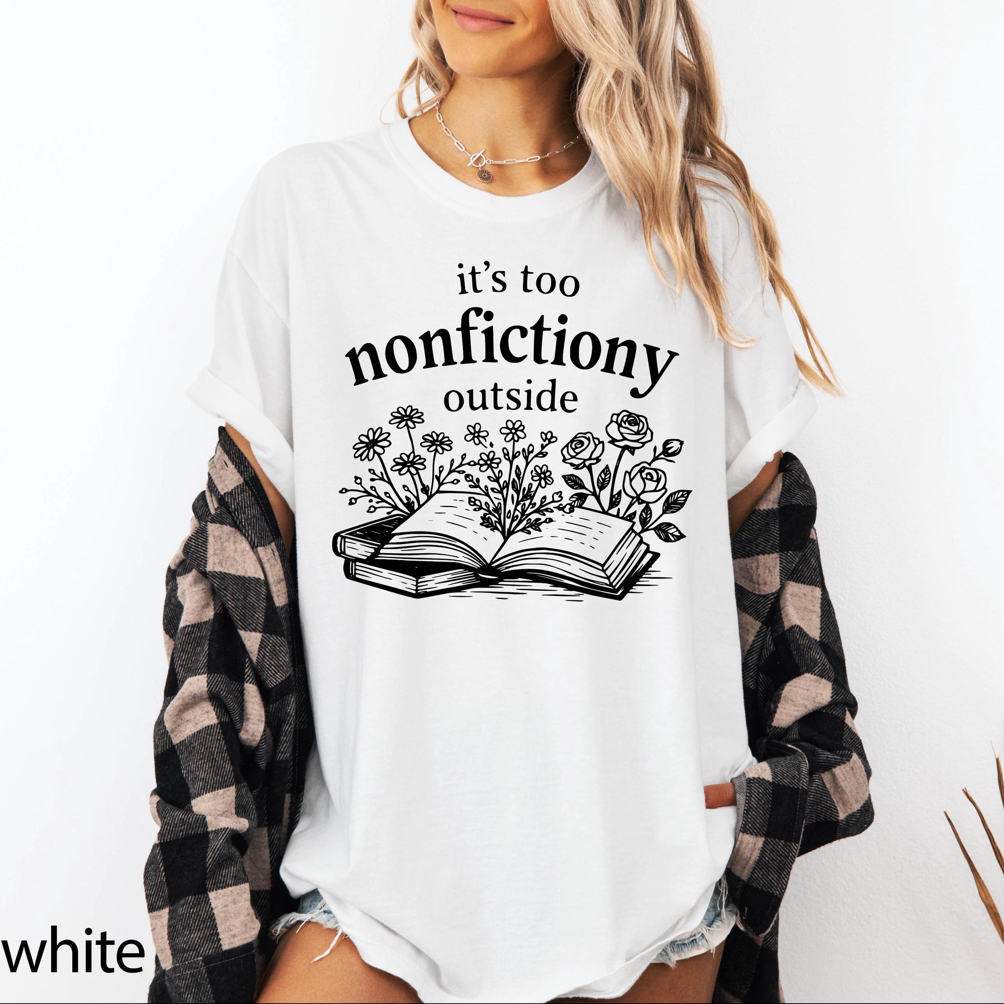 It's Too Nonfictiony Outside Comfort Colors Graphic Tee, Funny Book Lover Shirt, Bookish Floral Reading Tee, Introvert Bookworm Gift
