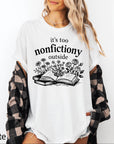 It's Too Nonfictiony Outside Comfort Colors Graphic Tee, Funny Book Lover Shirt, Bookish Floral Reading Tee, Introvert Bookworm Gift
