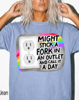 Might Stick A Fork In An Outlet Comfort Colors Graphic Tee, Funny Sarcastic Shirt, Dark Humor Tee, Bad Day Mood Shirt, Trendy Meme Tee