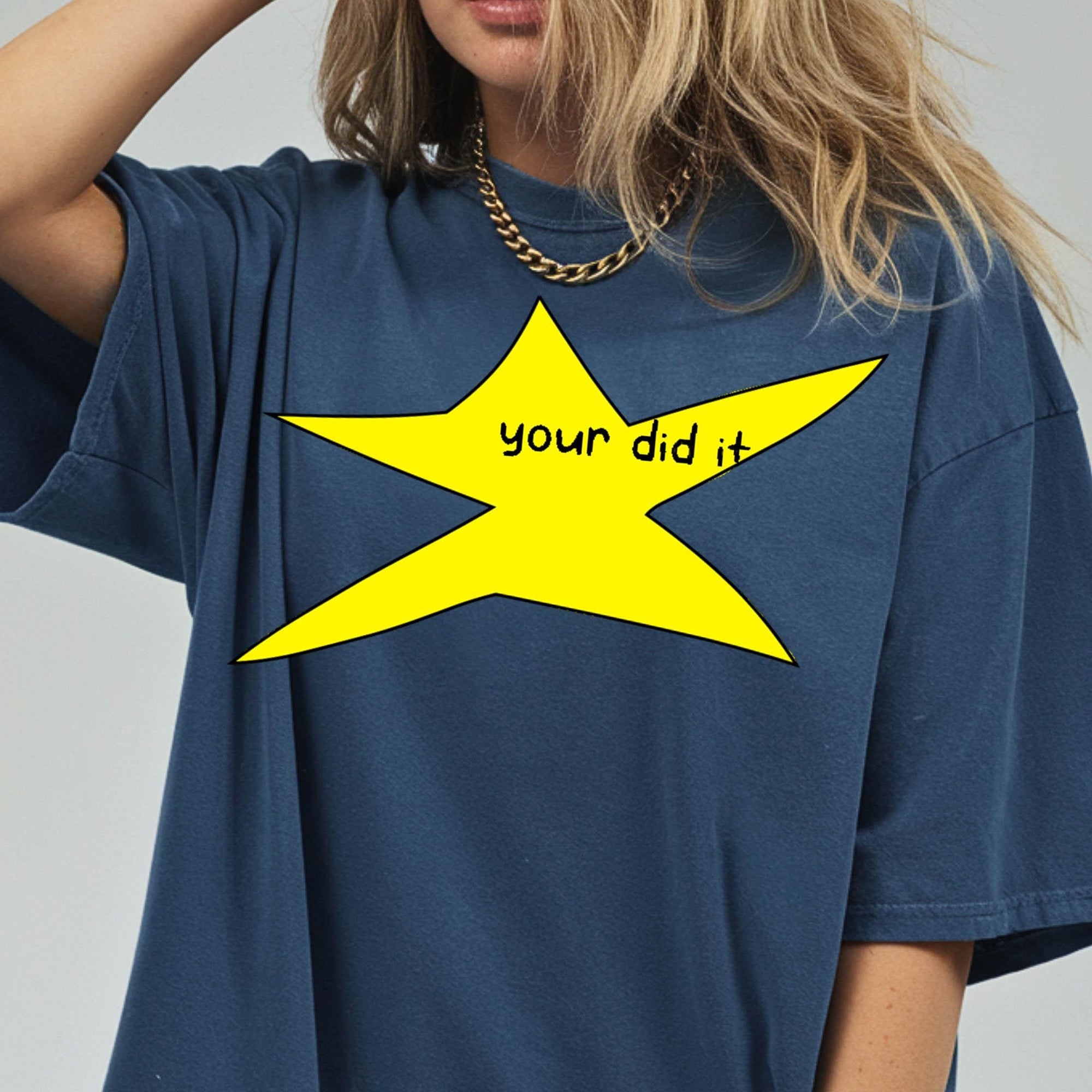 Motivational Star Comfort Colors Graphic Tee, Your Did It Shirt, Funny Ironic Meme Tee, Y2K Doodle Star Shirt, Trendy Sarcastic Gift