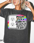 Might Stick A Fork In An Outlet Comfort Colors Graphic Tee, Funny Sarcastic Shirt, Dark Humor Tee, Bad Day Mood Shirt, Trendy Meme Tee