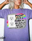 Might Stick A Fork In An Outlet Comfort Colors Graphic Tee, Funny Sarcastic Shirt, Dark Humor Tee, Bad Day Mood Shirt, Trendy Meme Tee