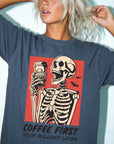 Coffee First Your Bullshit Later Shirt, Funny Skeleton Halloween Tee, Sarcastic Coffee Lover Shirt, Adult Humor T-Shirt, Comfort Colors Tee